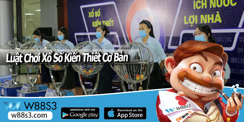 Luật Chơi Xổ Số Kiến Thiết Cơ Bản