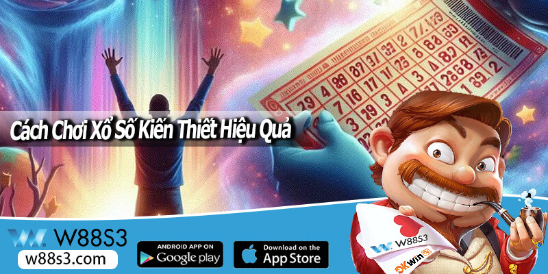 Cách Chơi Xổ Số Kiến Thiết Hiệu Quả