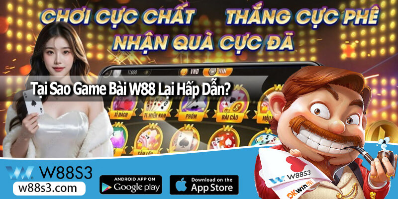 Tại Sao Game Bài W88 Lại Hấp Dẫn?