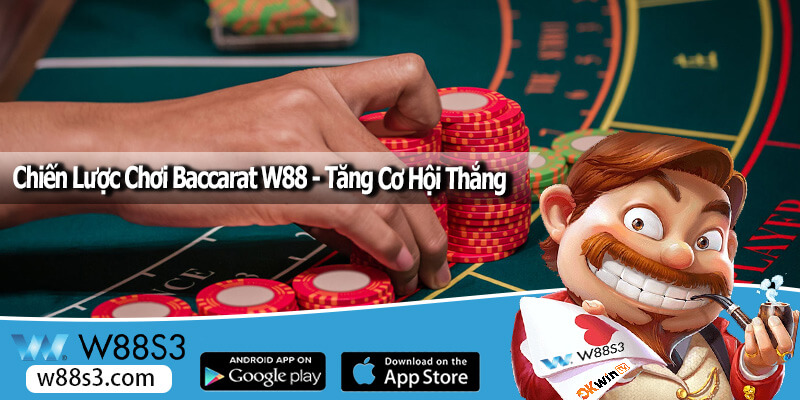 Chiến Lược Chơi Baccarat W88 - Tăng Cơ Hội Thắng